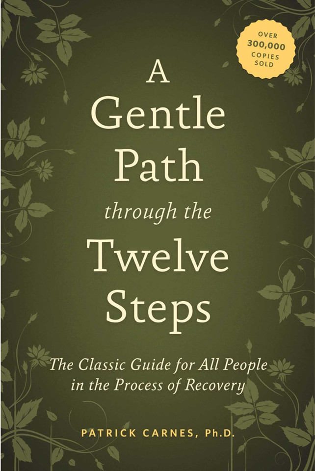 A Gentle Path through the Twelve Steps: The Classic Guide for All People in the Process of Recovery book cover by Patrick J Carnes