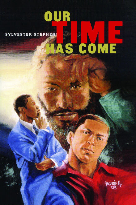 Our Time Has Come book cover by Sylvester Stephens