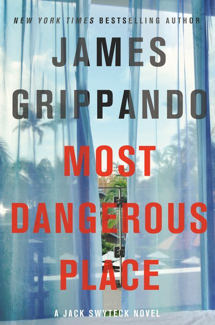 Most Dangerous Place: A Jack Swyteck Novel (Jack Swyteck Novel) book cover by James Grippando