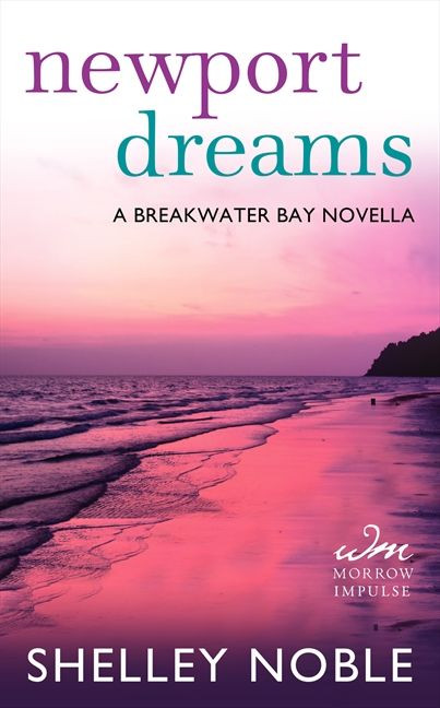 Newport Dreams: A Breakwater Bay Novella book cover by Shelley Noble