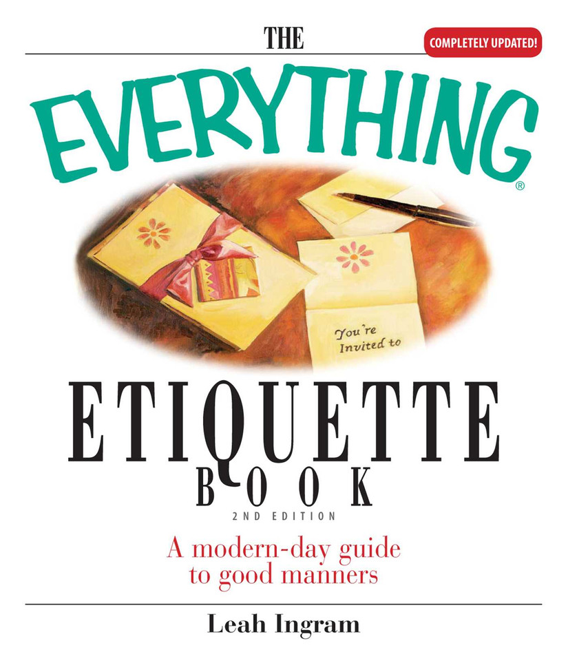 The Everything Etiquette Book: A Modern-Day Guide to Good Manners (Everything® Series) book cover by Leah Ingram