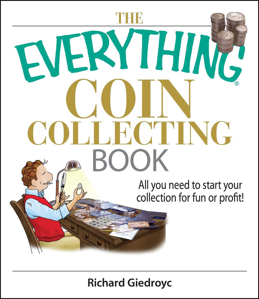 The Everything Coin Collecting Book: All You Need to Start Your Collection And Trade for Profit (Everything® Series) book cover by Richard Giedroyc