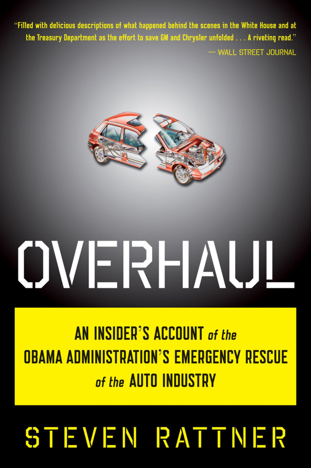 Overhaul: An Insider's Account of the Obama Administration's Emergency Rescue of the Auto Industry book cover by Steven Rattner