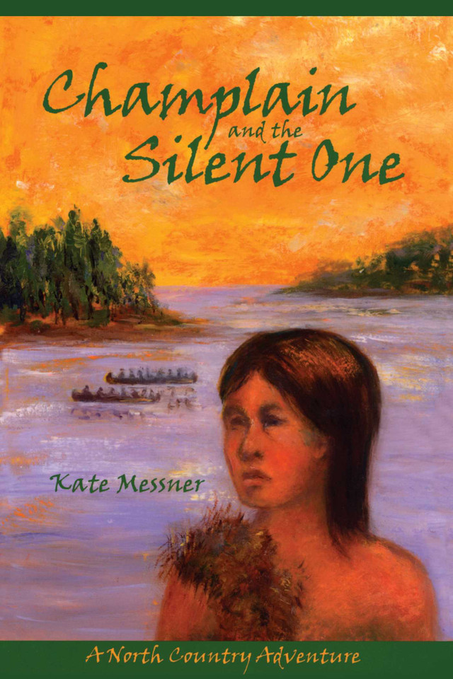 Champlain And The Silent One: A North Country Adventure book cover by Kate Messner