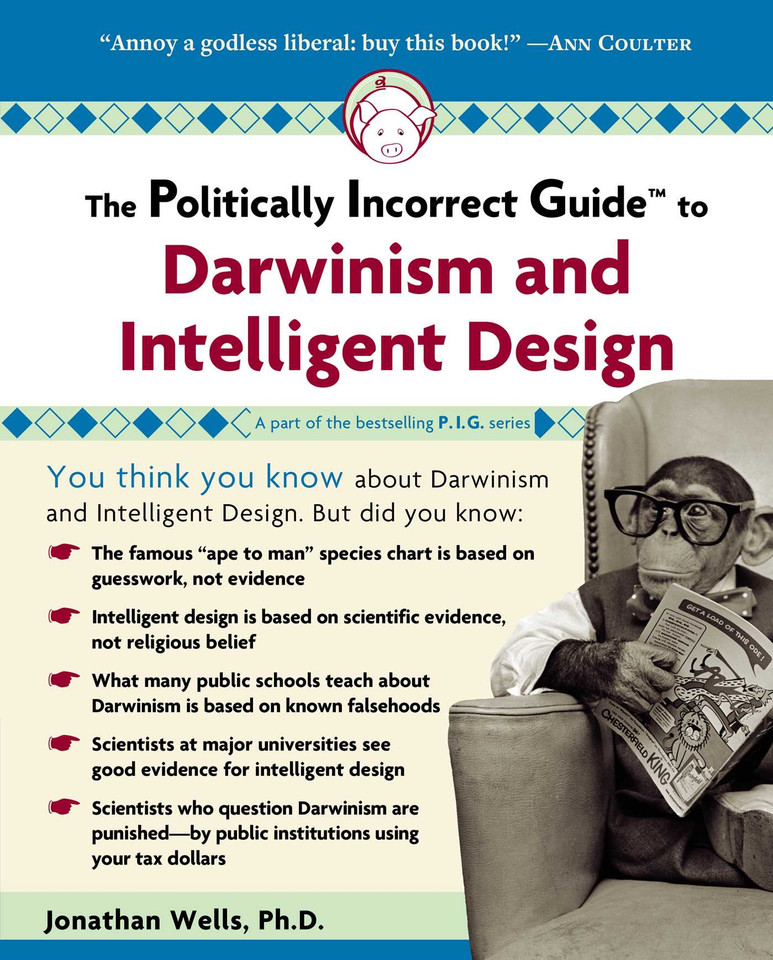 The Politically Incorrect Guide to Darwinism and Intelligent Design book cover by Jonathan Wells