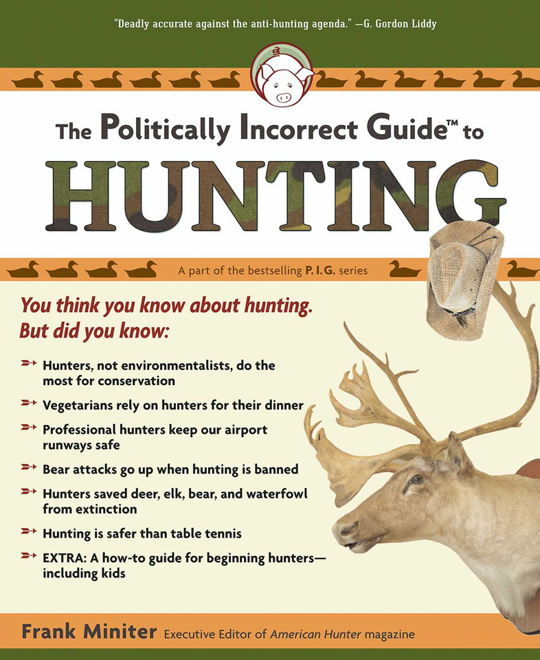 The Politically Incorrect Guide to Hunting book cover by Frank Miniter