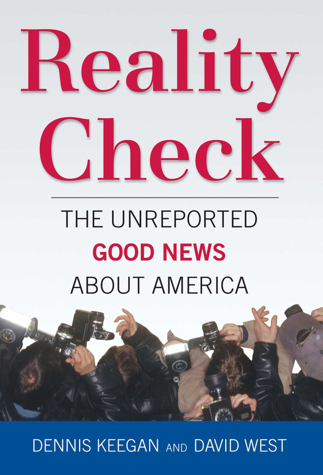 Reality Check: The Unreported Good News About America book cover by Dennis Keegan, David West