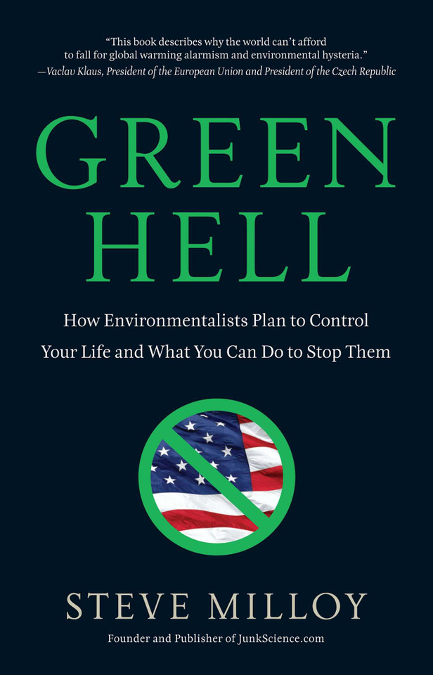 Green Hell: How Environmentalists Plan to Control Your Life and What You Can Do to Stop Them book cover by Steven Milloy