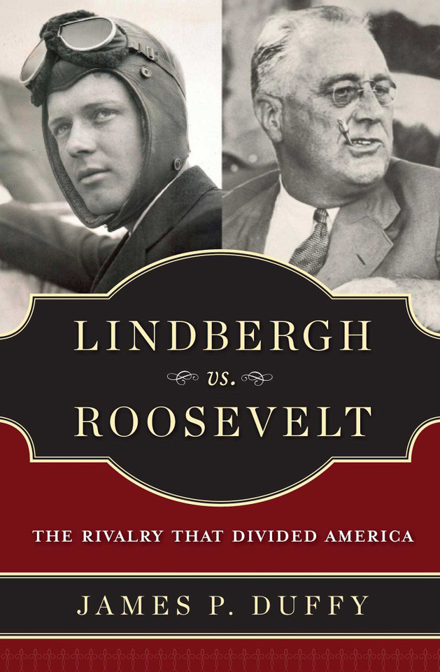 Lindbergh vs. Roosevelt: The Rivalry That Divided America book cover by James P. Duffy