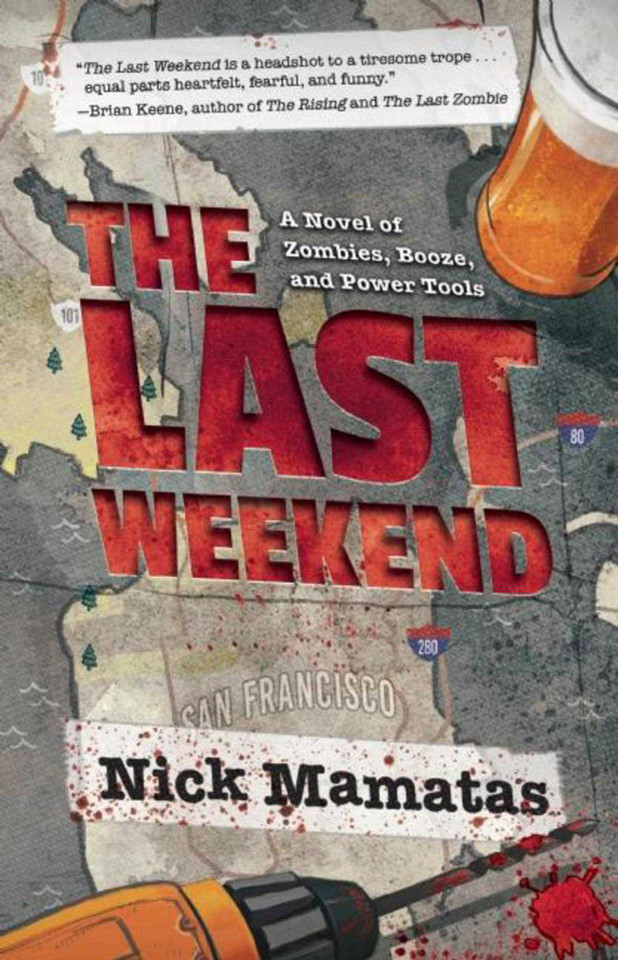 The Last Weekend: A Novel of Zombies, Booze, and Power Tools book cover by Nick Mamatas