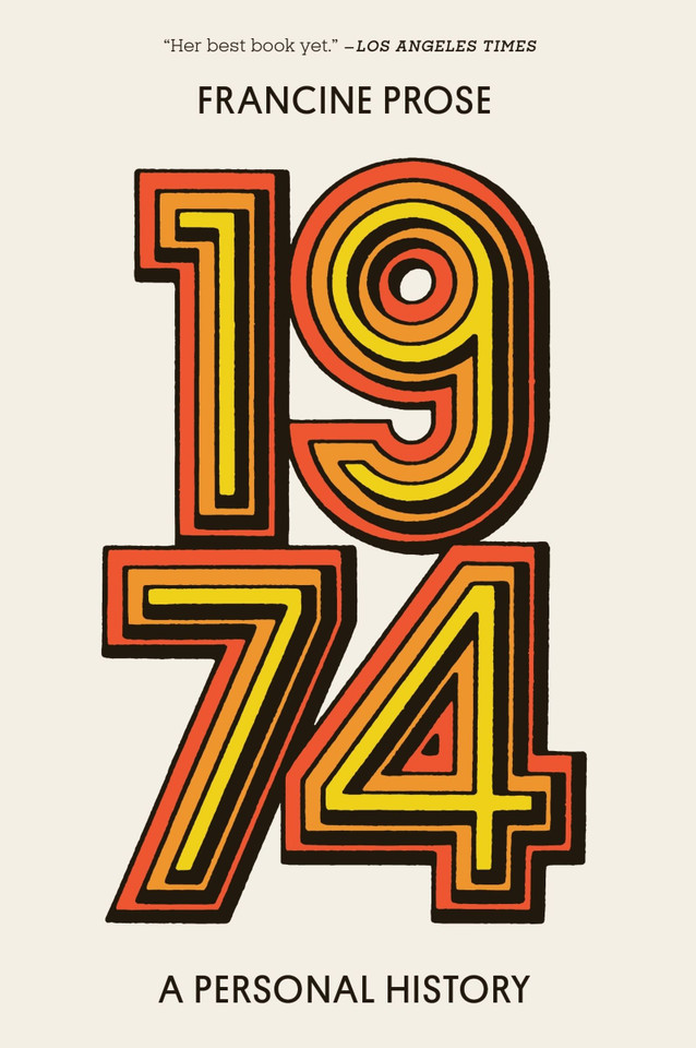 1974: A Personal History book cover by Francine Prose
