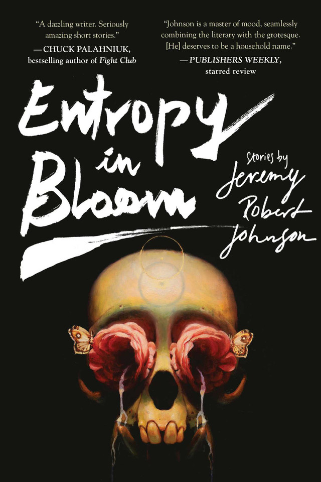 Entropy in Bloom: Stories book cover by Jeremy Robert Johnson