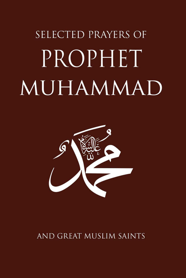 Selected Prayers of Prophet Muhammad: and Great Muslim Saints book cover by 