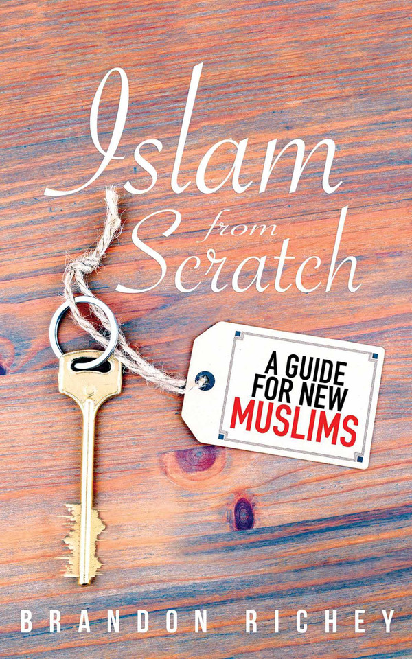 Islam from Scratch: A Guide for New Muslims book cover by Brandon Richey