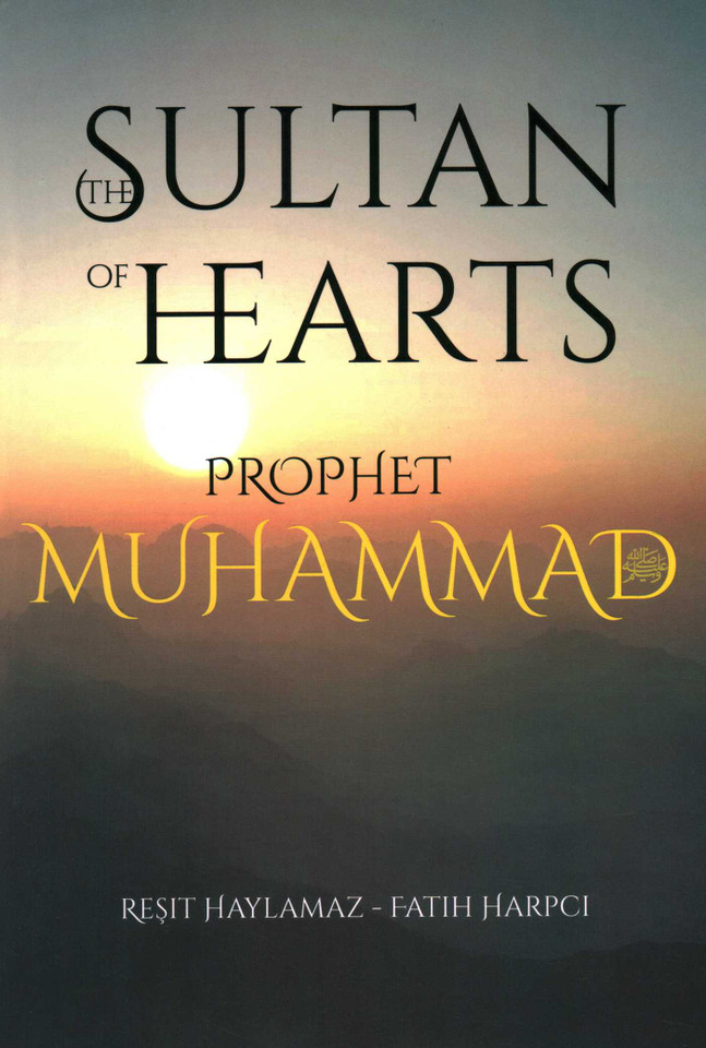 The Sultan of Hearts: Prophet Muhammad book cover by Resit Haylamaz, Fatih Harpci