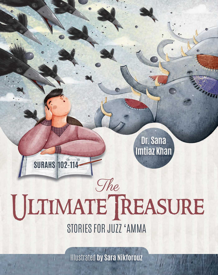 The Ultimate Treasure: Stories for Juzz 'Amma – Surahs 102-114 book cover by Sana Imtiaz Khan