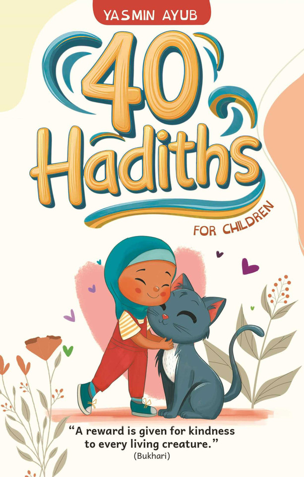 40 Hadiths for Children book cover by Yasmin Ayub, Tughra Books