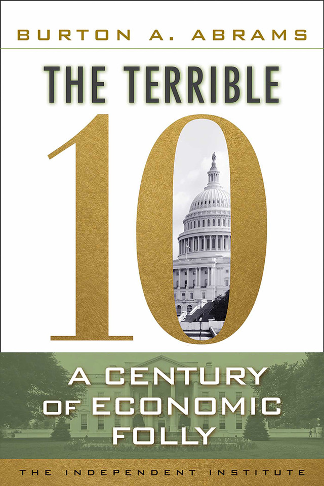 The Terrible 10: A Century of Economic Folly book cover by Burton A Abrams