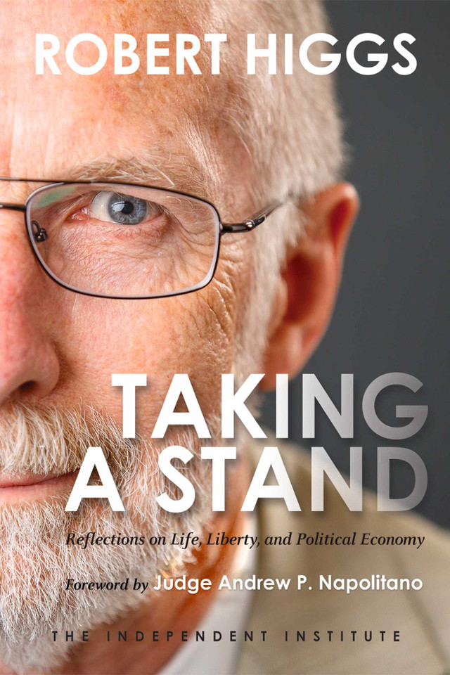 Taking a Stand: Reflections on Life, Liberty, and the Economy book cover by Robert Higgs