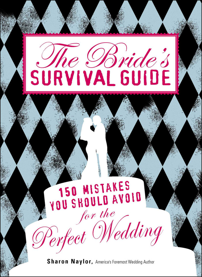 The Bride's Survival Guide: 150 Mistakes You Should Avoid for the Perfect Wedding book cover by Sharon Naylor