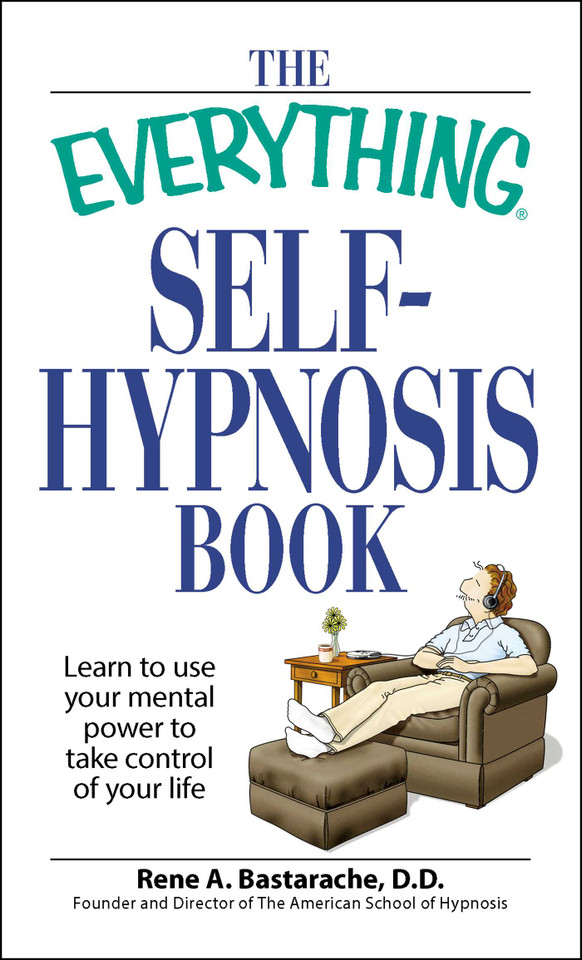 The Everything Self-Hypnosis Book: Learn to use your mental power to take control of your life (Everything® Series) book cover by Rene A Bastaracherican