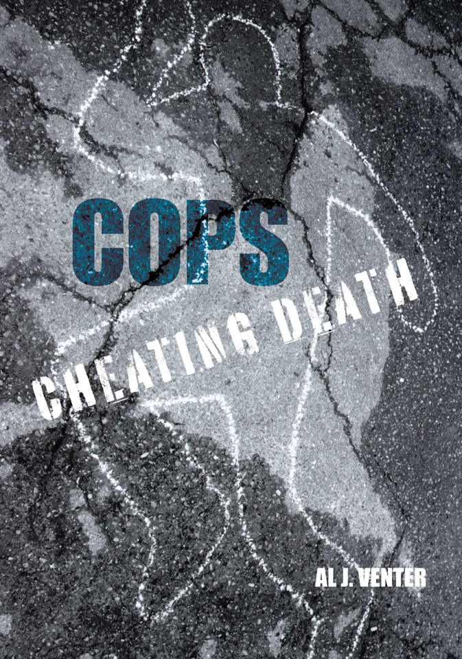 Cops: Cheating Death: How One Man (So Far) Saved The Lives Of Three Thousand Americans book cover by Al Venter