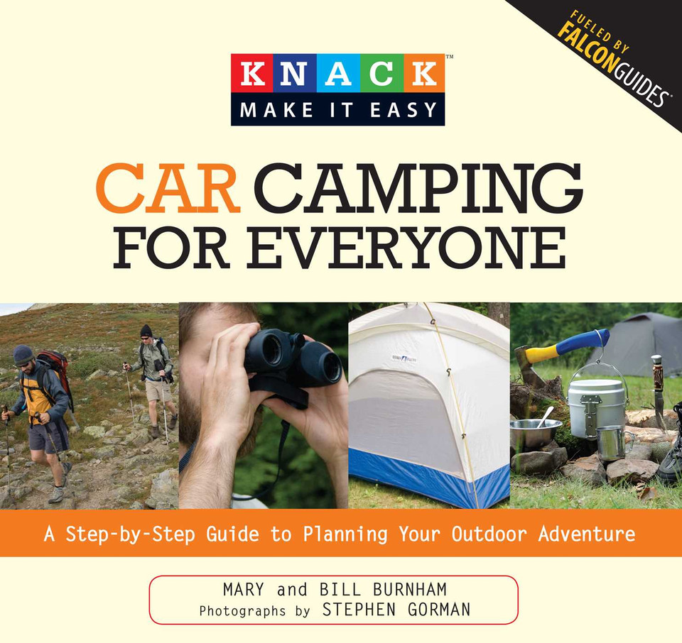 Knack Car Camping for Everyone: A Step-By-Step Guide To Planning Your Outdoor Adventure (Knack: Make It Easy) book cover by Bill Burnham, Mary Burnham
