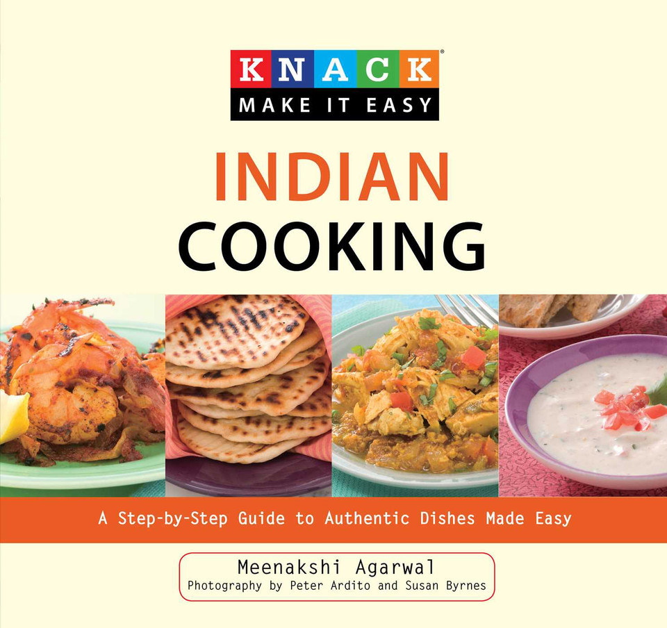 Knack Indian Cooking: A Step-By-Step Guide To Authentic Dishes Made Easy (Knack: Make It Easy) book cover by Meenakshi Agarwal