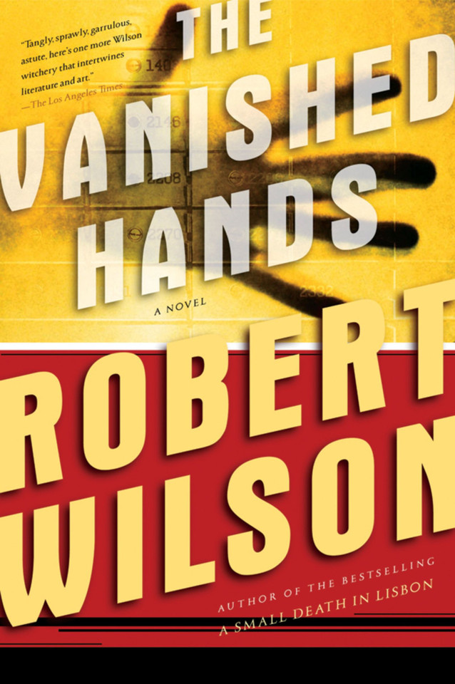 The Vanished Hands (Javier Falcón Books #2) book cover by Robert Wilson