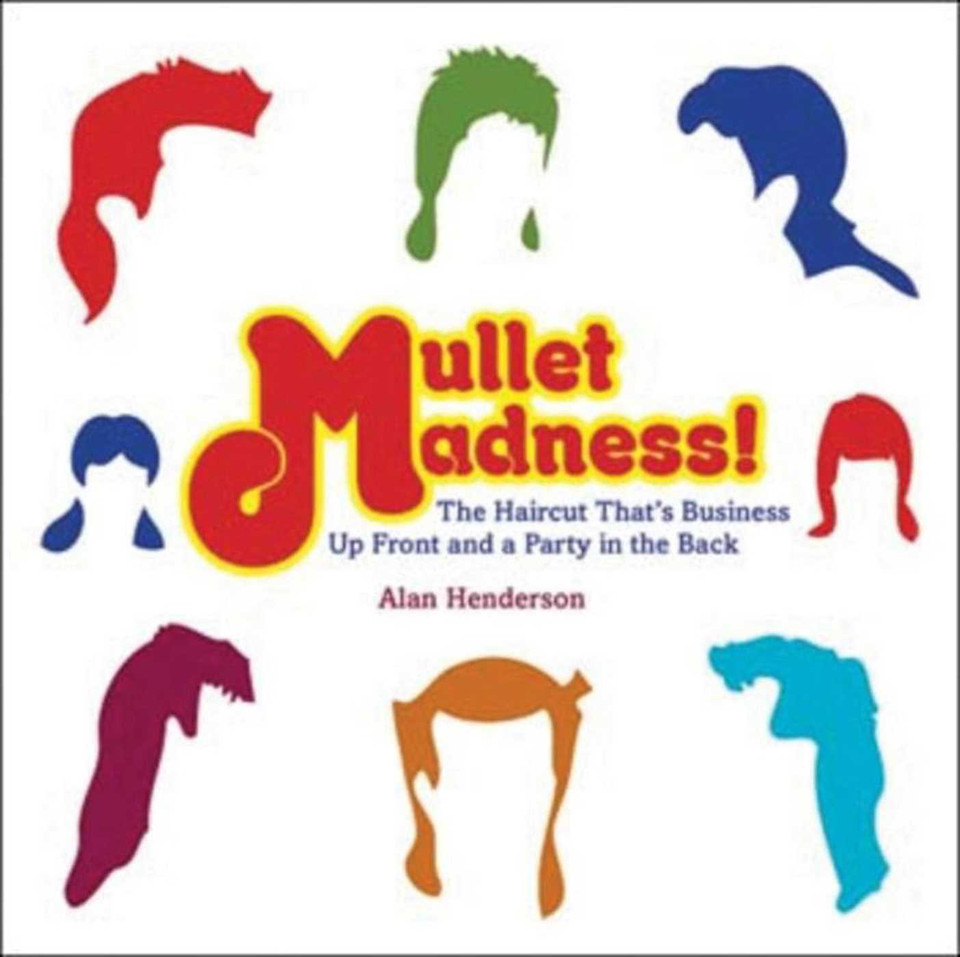 Mullet Madness!: The Haircut That's Business Up Front and a Party in the Back book cover by Alan Henderson
