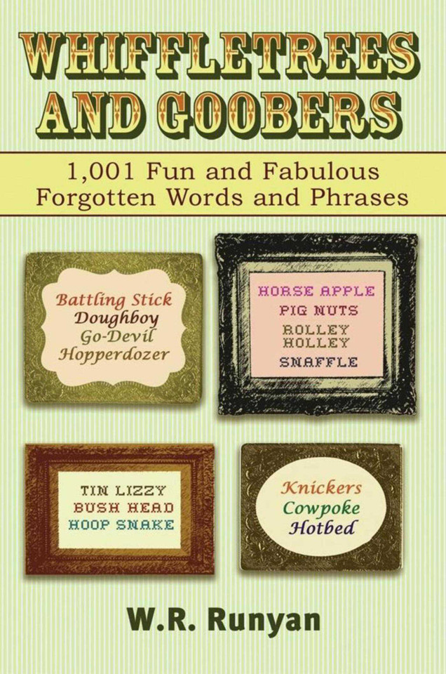 Whiffletrees and Goobers: 1,001 Fun and Fabulous Forgotten Words book cover by W. R. Runyan
