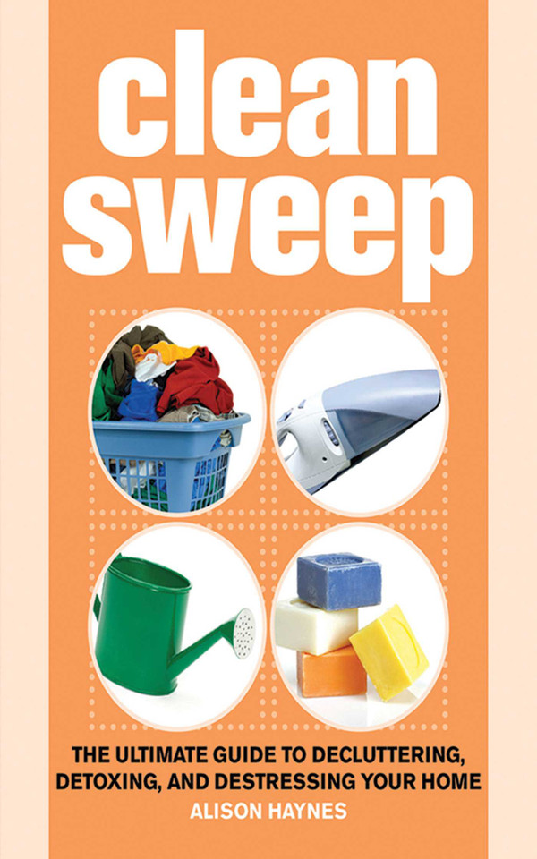 Clean Sweep: The Ultimate Guide to Decluttering, Detoxing, and Destressing Your Home book cover by Alison Haynes