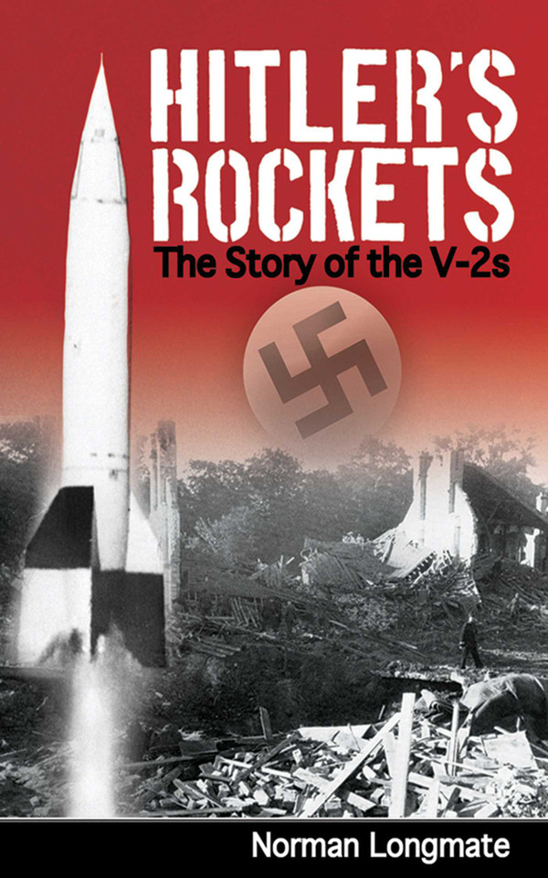 Hitler's Rockets: The Story of the V-2s book cover by Norman Longmate