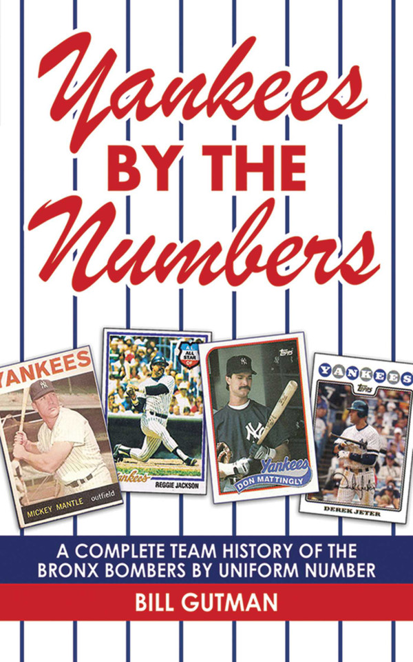 Yankees by the Numbers: A Complete Team History of the Bronx Bombers by Uniform Number book cover by Bill Gutman