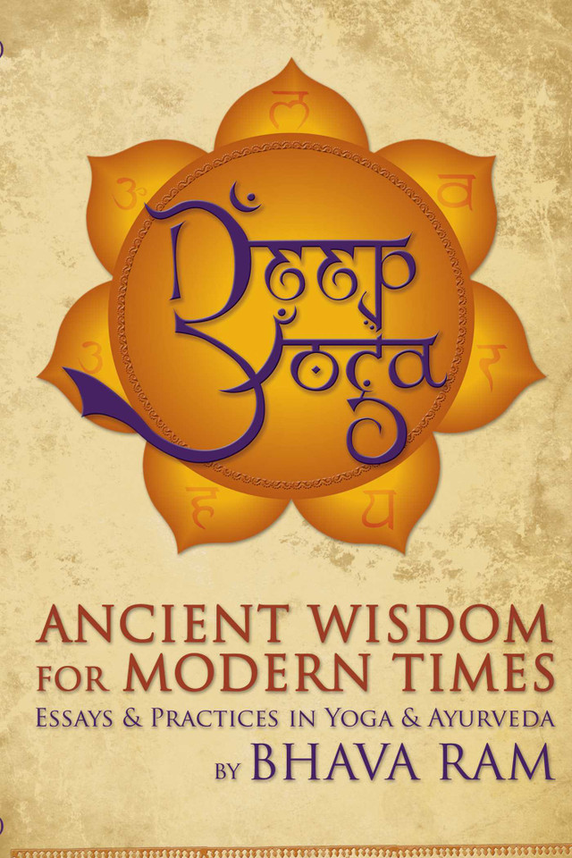 Deep Yoga: Ancient Wisdom for Modern Times book cover by Bhava Ram