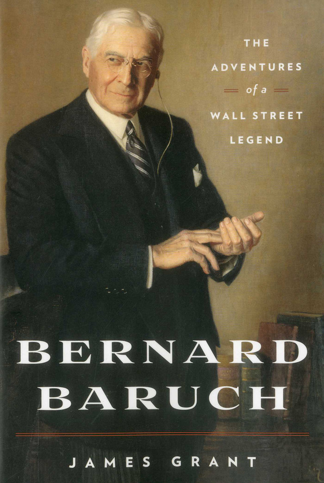 Bernard Baruch: The Adventures of a Wall Street Legend book cover by James Grant