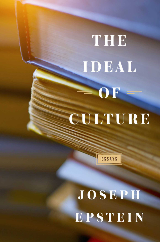 The Ideal of Culture: Essays book cover by Joseph Epstein