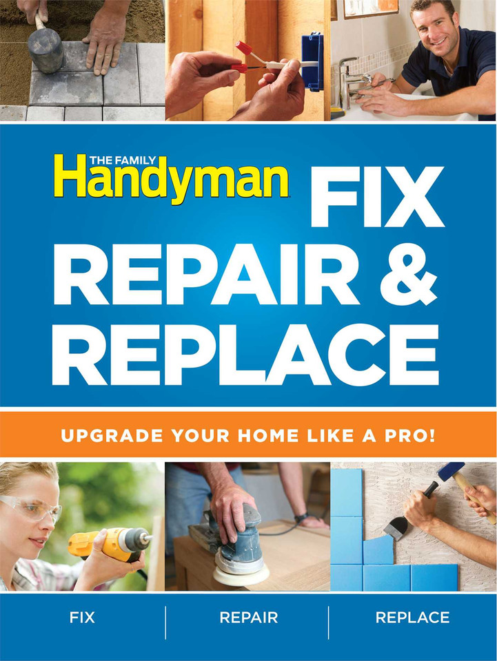 Fix, Repair & Replace: Upgrade Your Home Like a Pro book cover by Editors of Reader's Digest