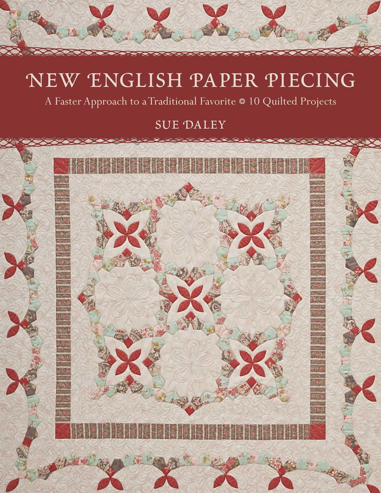 New English Paper Piecing: A Faster Approach to a Traditional Favourite - 10 Quilted Projects book cover by Sue Daley