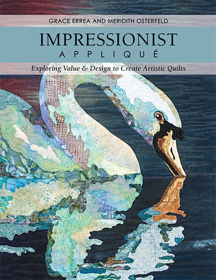 Impressionist Appliqué: Exploring Value & Design to Create Artistic Quilts book cover by Grace Errea, Meridith Osterfeld
