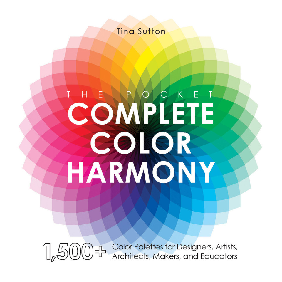 The Pocket Complete Color Harmony: 1,500 Plus Color Palettes for Designers, Artists, Architects, Makers, and Educators book cover by Tina Sutton