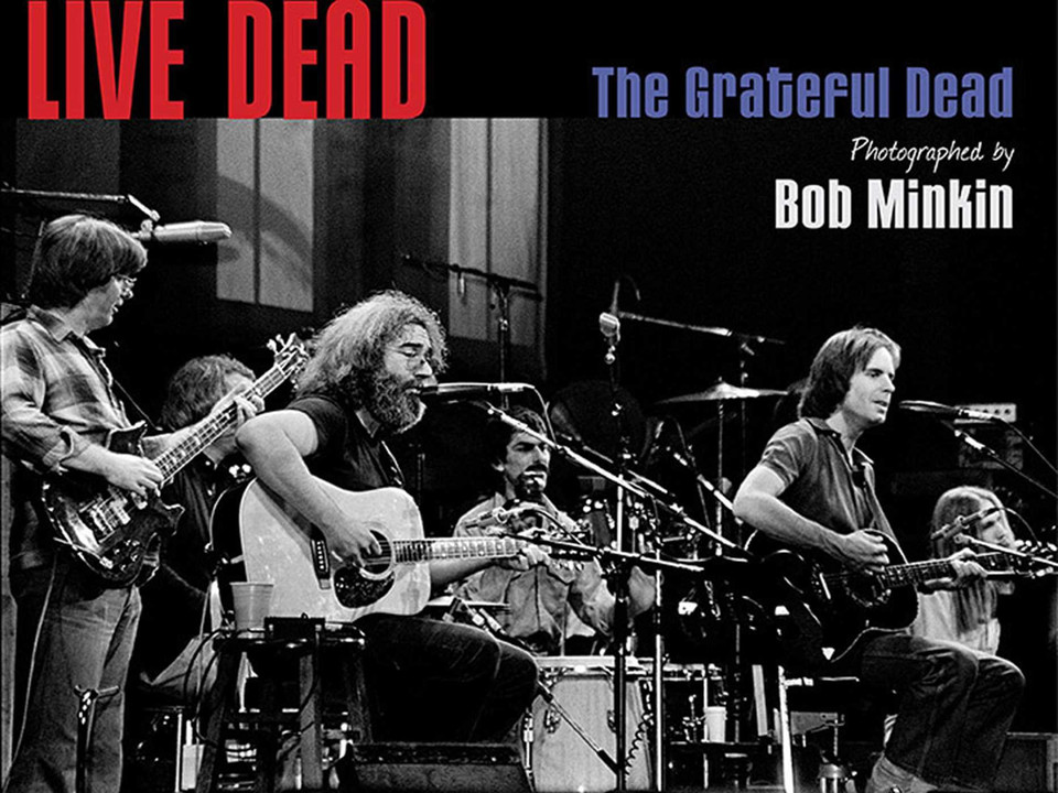Live Dead: The Grateful Dead Photographed by Bob Minkin book cover by 