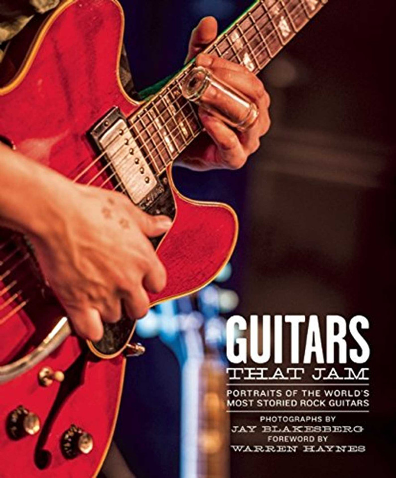 Guitars That Jam: Portraits of the World's Most Storied Rock Guitars book cover by Jay Blakesburg