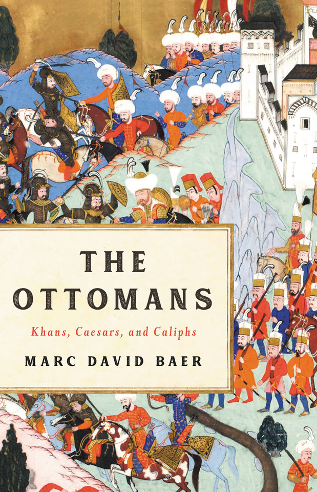 The Ottomans: Khans, Caesars, and Caliphs book cover by Marc David Baer