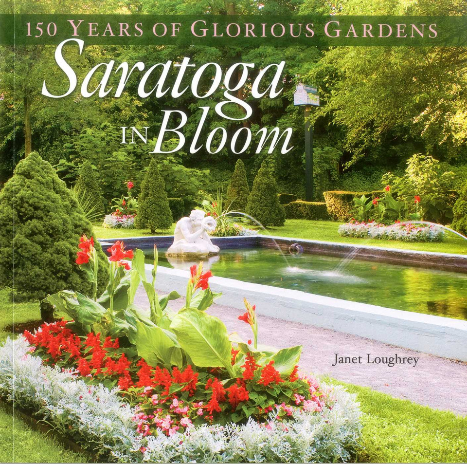 Saratoga in Bloom: 150 Years of Glorious Gardens book cover by Janet Loughrey