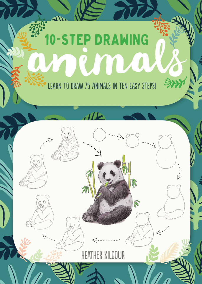 Ten-Step Drawing: Animals: Learn to draw 75 animals in ten easy steps! (Ten-Step Drawing) book cover by Heather Kilgour