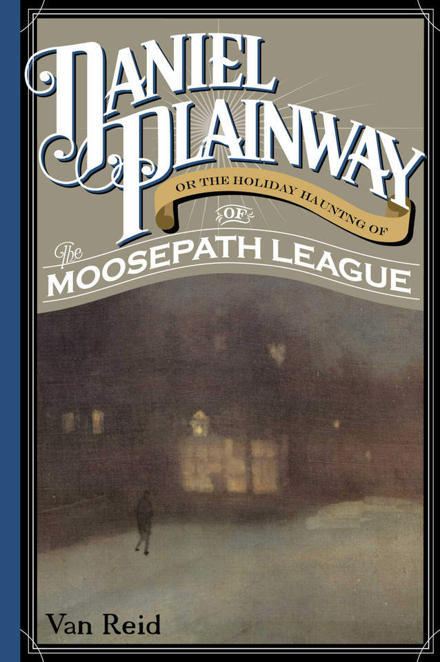 Daniel Plainway: Or The Holiday Haunting of the Moosepath League book cover by Van Reid