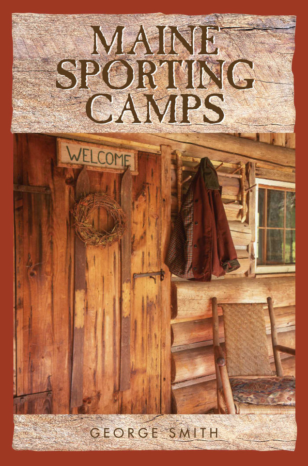Maine Sporting Camps book cover by George Smith