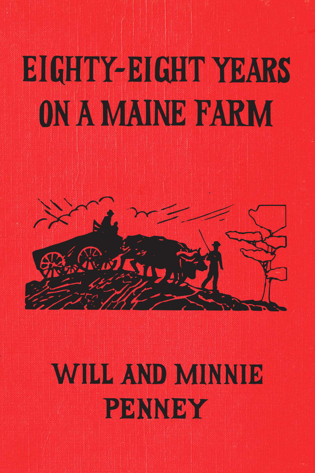 Eighty-Eight Years on a Maine Farm book cover by Will Penney, Minnie Penney