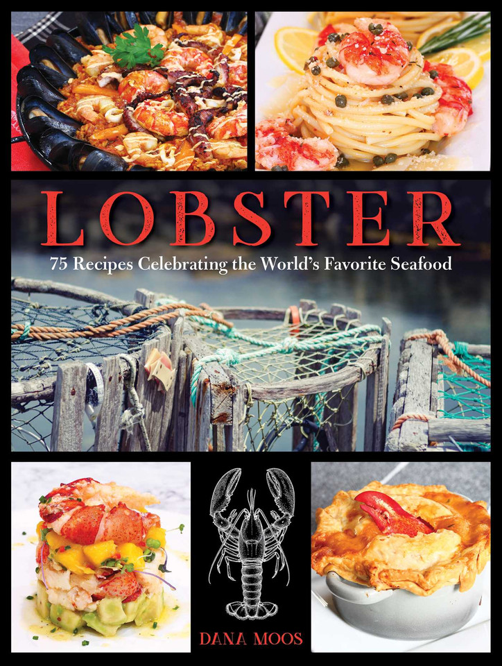 Lobster: 75 Recipes Celebrating the World's Favorite Seafood book cover by Dana Moos